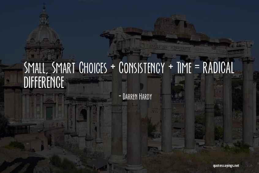Smart Choices Quotes By Darren Hardy Smart Choices Quotes By Darren Hardy