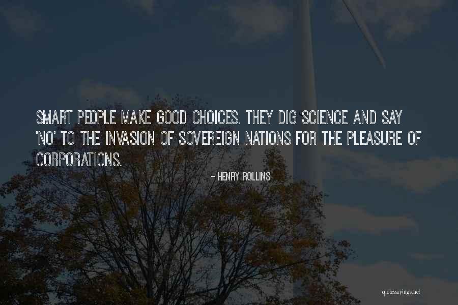 Smart Choices Quotes By Henry Rollins Smart Choices Quotes By Henry Rollins