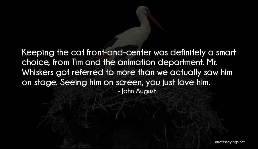 Smart Choices Quotes By John August Smart Choices Quotes By John August