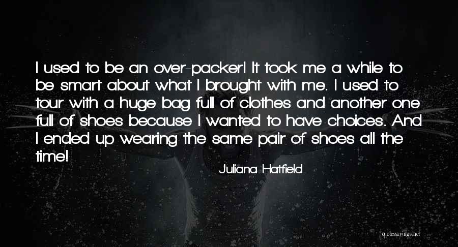 Smart Choices Quotes By Juliana Hatfield Smart Choices Quotes By Juliana Hatfield
