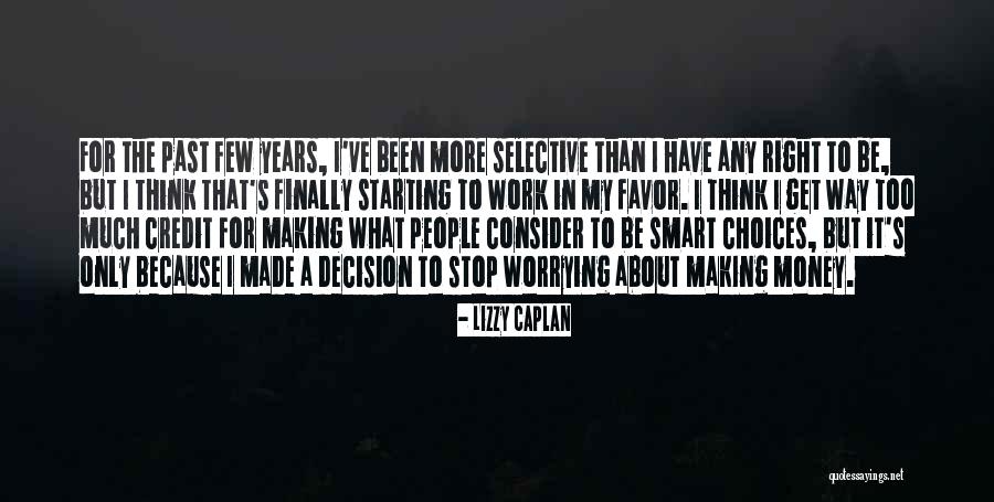 Smart Choices Quotes By Lizzy Caplan Smart Choices Quotes By Lizzy Caplan