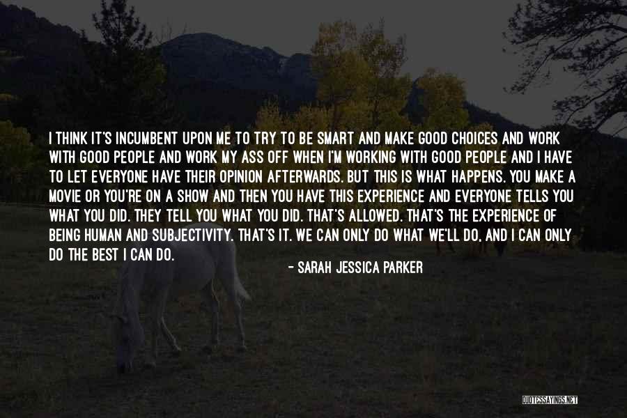 Smart Choices Quotes By Sarah Jessica Parker Smart Choices Quotes By Sarah Jessica Parker