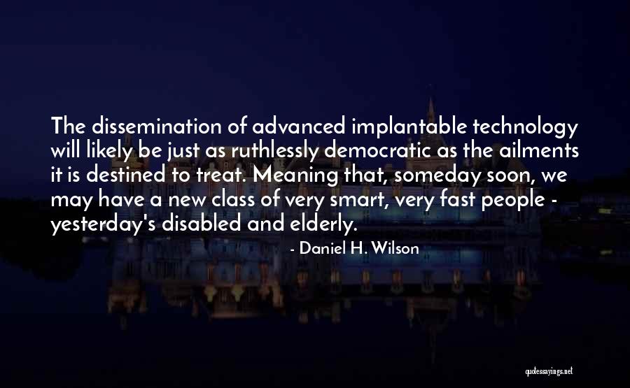 Smart Class Quotes By Daniel H. Wilson Smart Class Quotes By Daniel H. Wilson