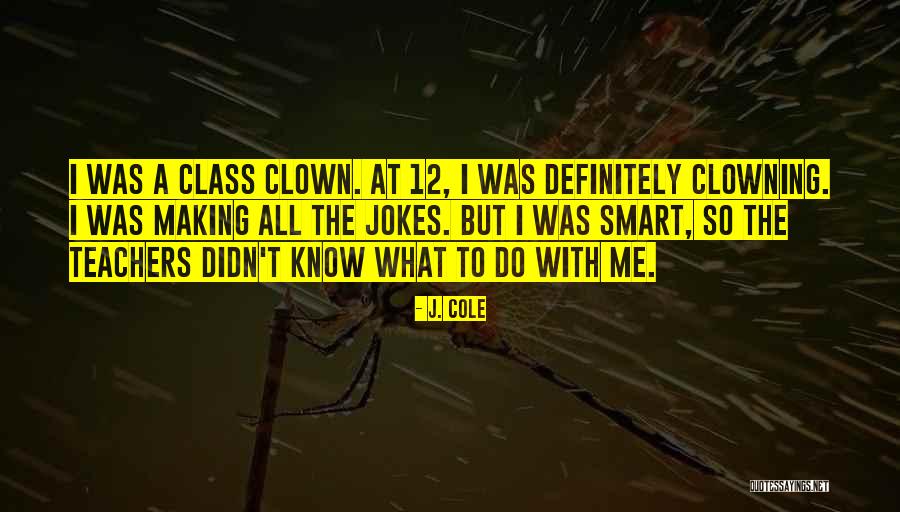 Smart Class Quotes By J. Cole Smart Class Quotes By J. Cole