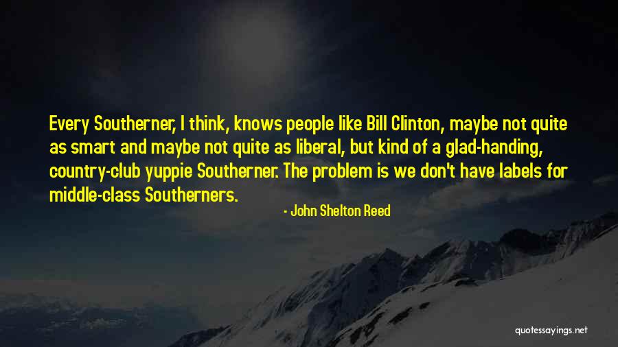 Smart Class Quotes By John Shelton Reed Smart Class Quotes By John Shelton Reed