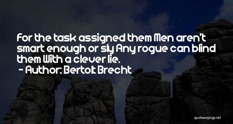 Smart Clever Quotes By Bertolt Brecht