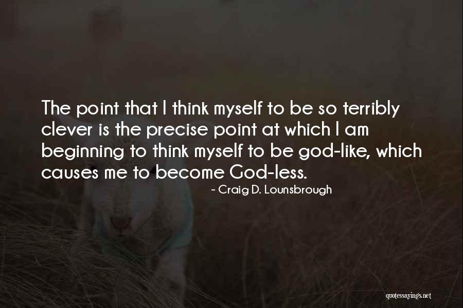 Smart Clever Quotes By Craig D. Lounsbrough