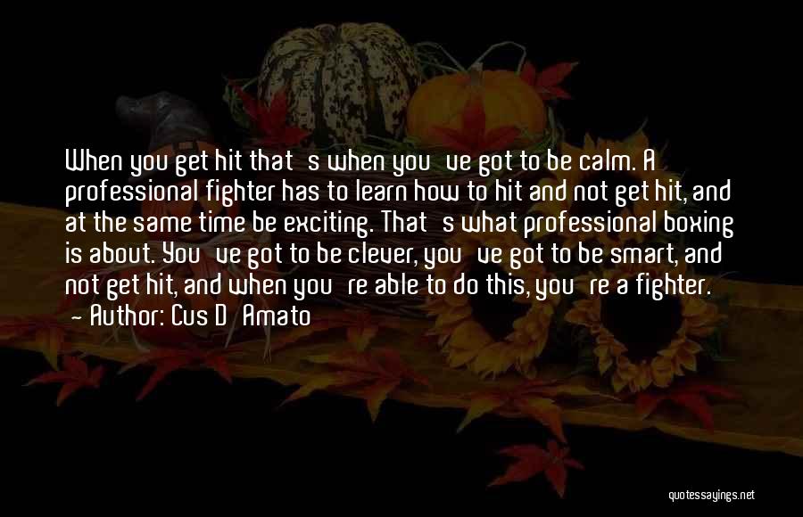 Smart Clever Quotes By Cus D'Amato