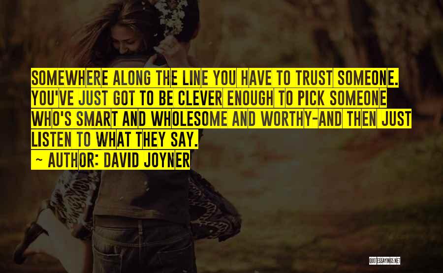 Smart Clever Quotes By David Joyner