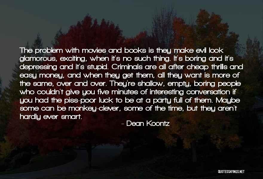 Smart Clever Quotes By Dean Koontz Smart Clever Quotes By Dean Koontz