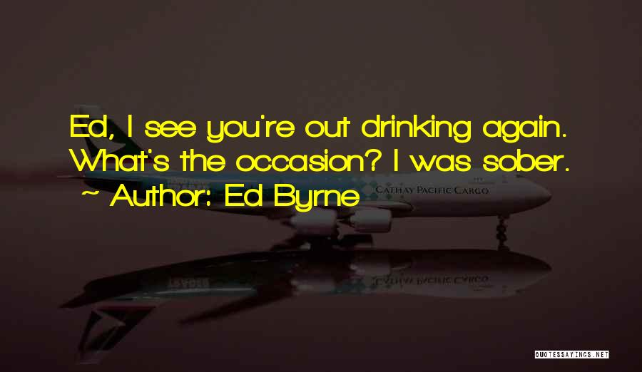 Smart Clever Quotes By Ed Byrne