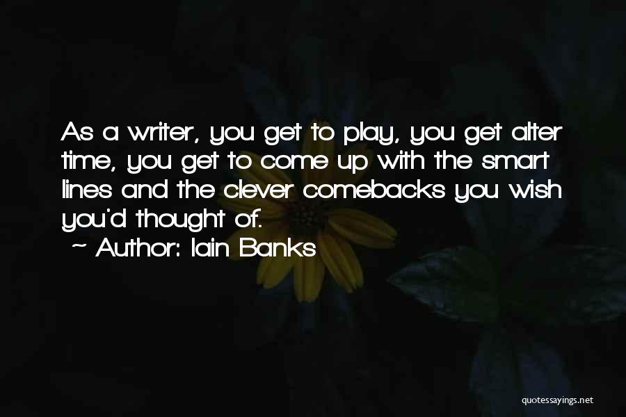 Smart Clever Quotes By Iain Banks
