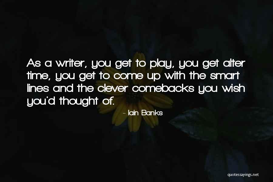 Smart Clever Quotes By Iain Banks