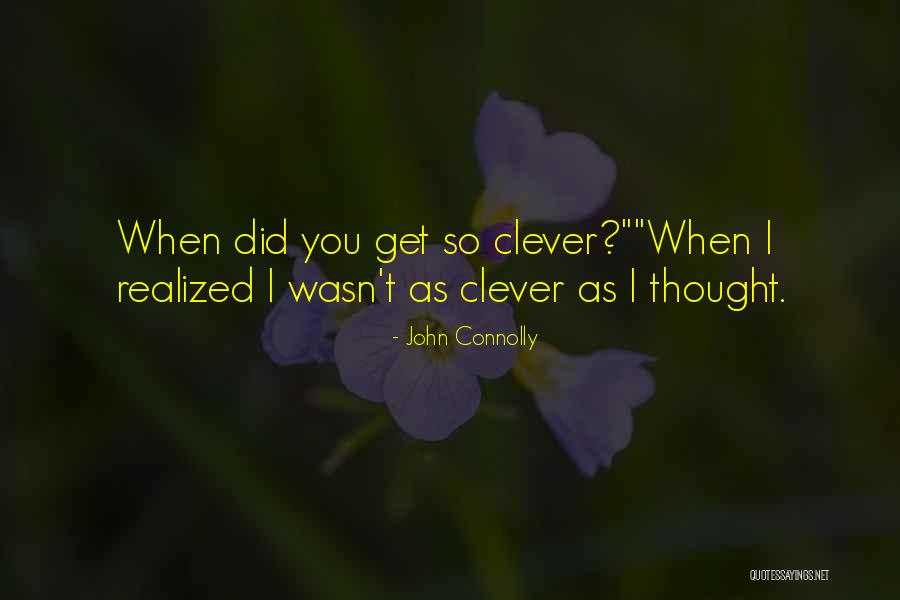 Smart Clever Quotes By John Connolly Smart Clever Quotes By John Connolly