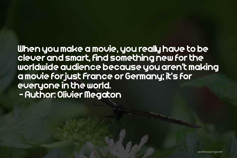 Smart Clever Quotes By Olivier Megaton