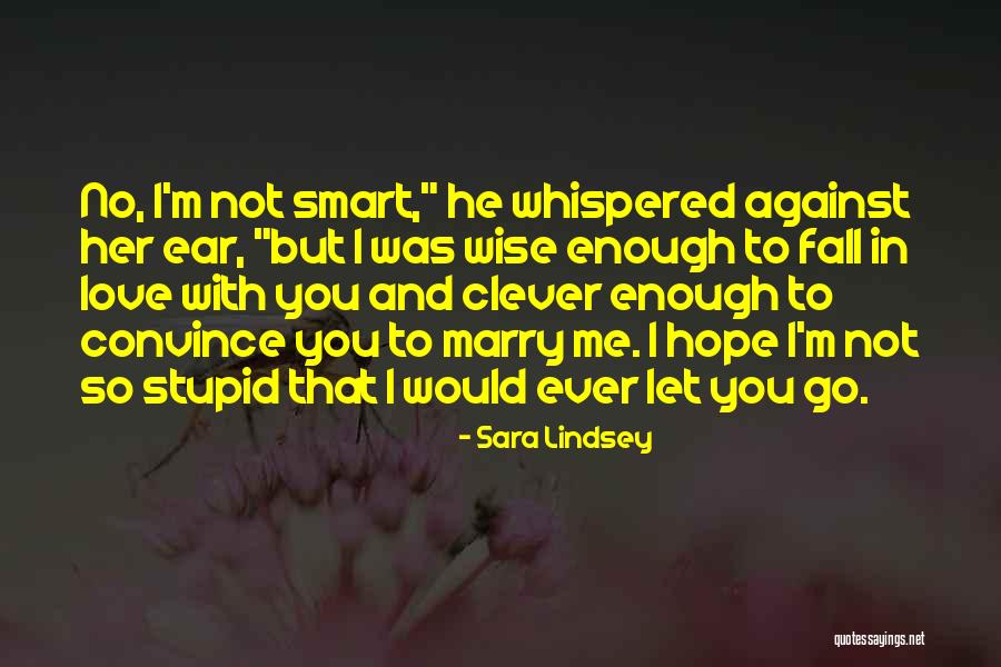 Smart Clever Quotes By Sara Lindsey