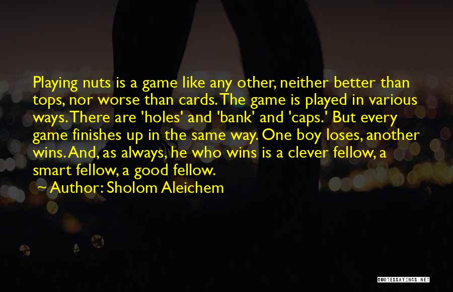 Smart Clever Quotes By Sholom Aleichem