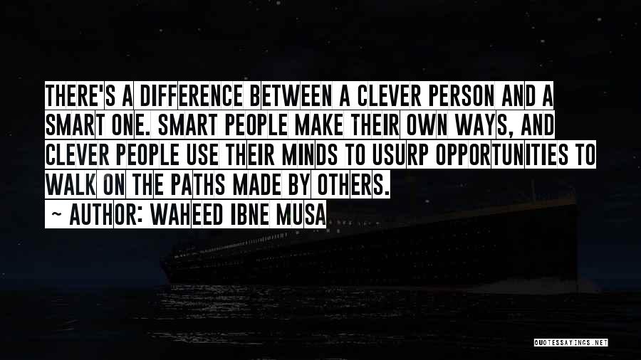 Smart Clever Quotes By Waheed Ibne Musa