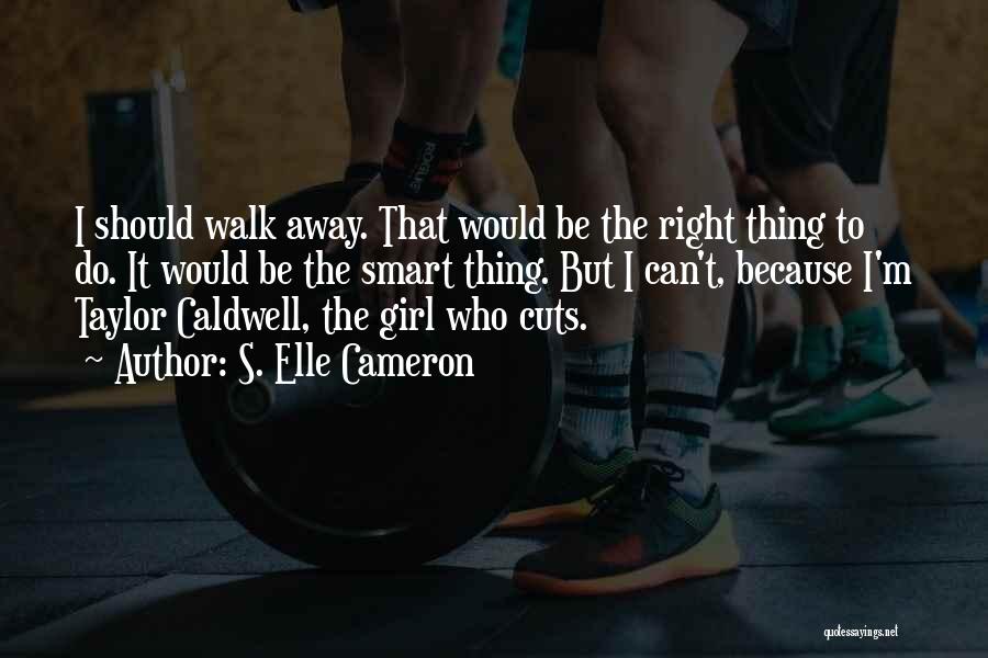 Smart Cuts Quotes By S. Elle Cameron