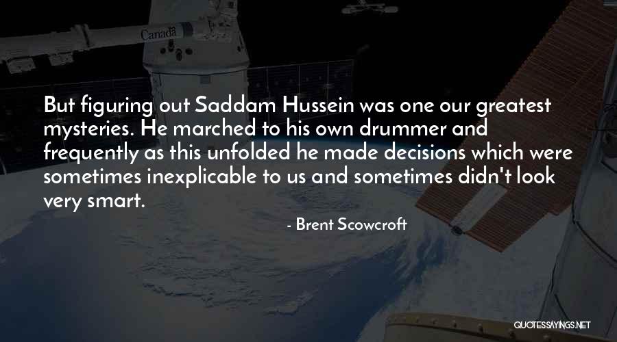 Smart Decisions Quotes By Brent Scowcroft Smart Decisions Quotes By Brent Scowcroft
