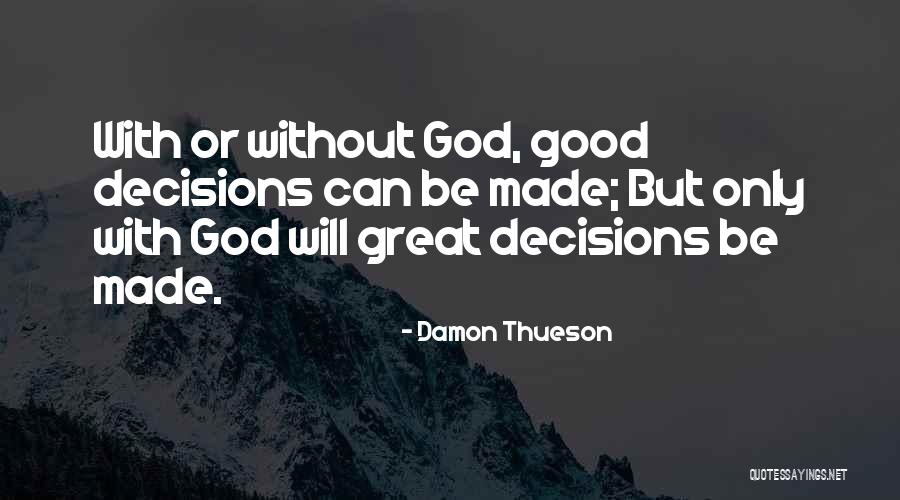 Smart Decisions Quotes By Damon Thueson Smart Decisions Quotes By Damon Thueson