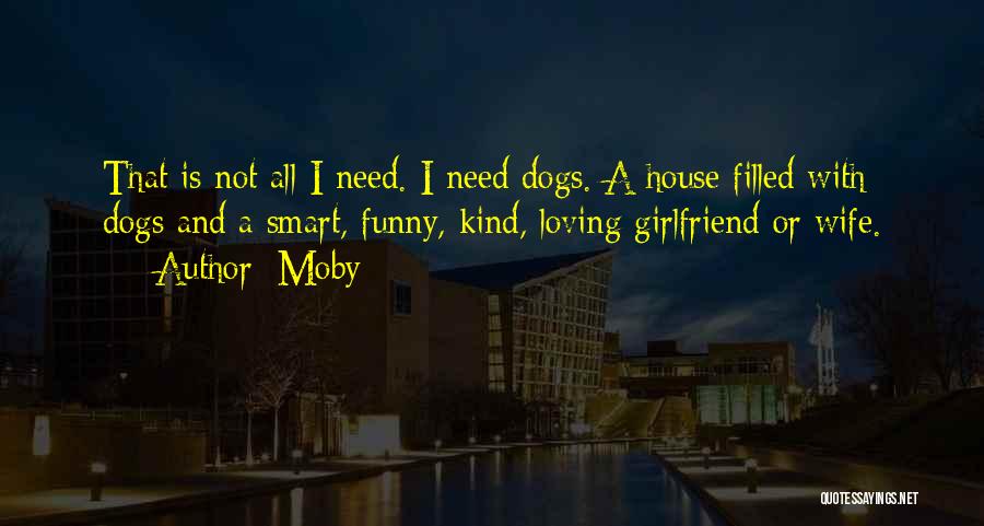 Smart Dogs Quotes By Moby