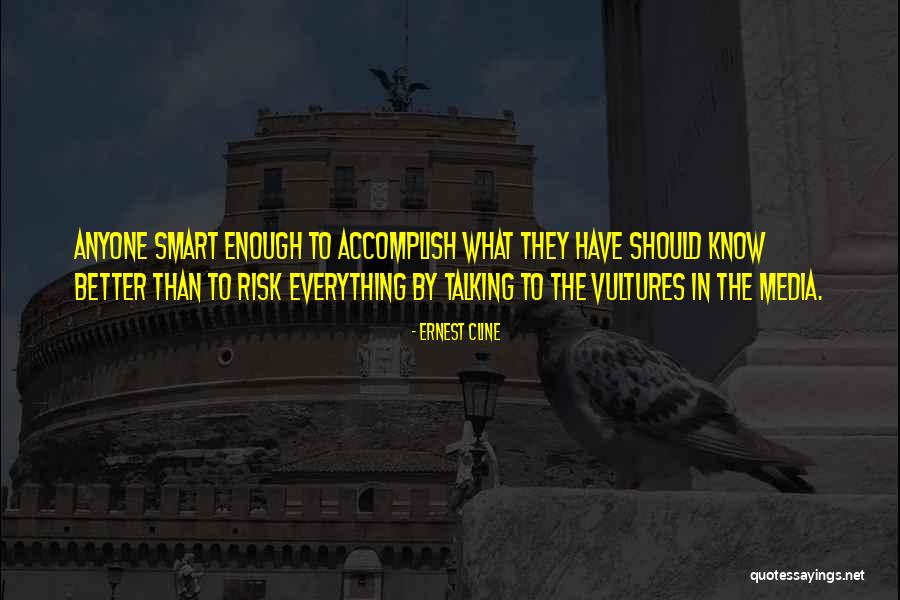 Smart Enough To Know Better Quotes By Ernest Cline Smart Enough To Know Better Quotes By Ernest Cline