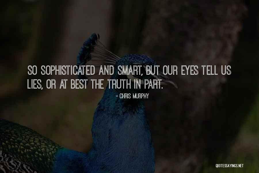 Smart Eye Quotes By Chris Murphy