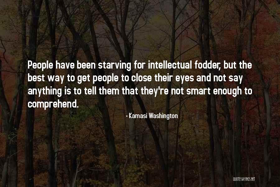 Smart Eye Quotes By Kamasi Washington Smart Eye Quotes By Kamasi Washington