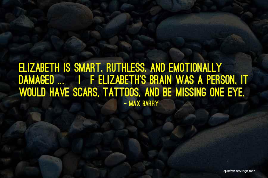 Smart Eye Quotes By Max Barry