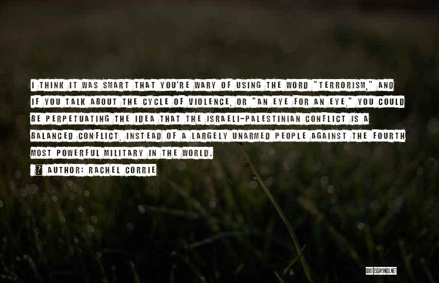 Smart Eye Quotes By Rachel Corrie