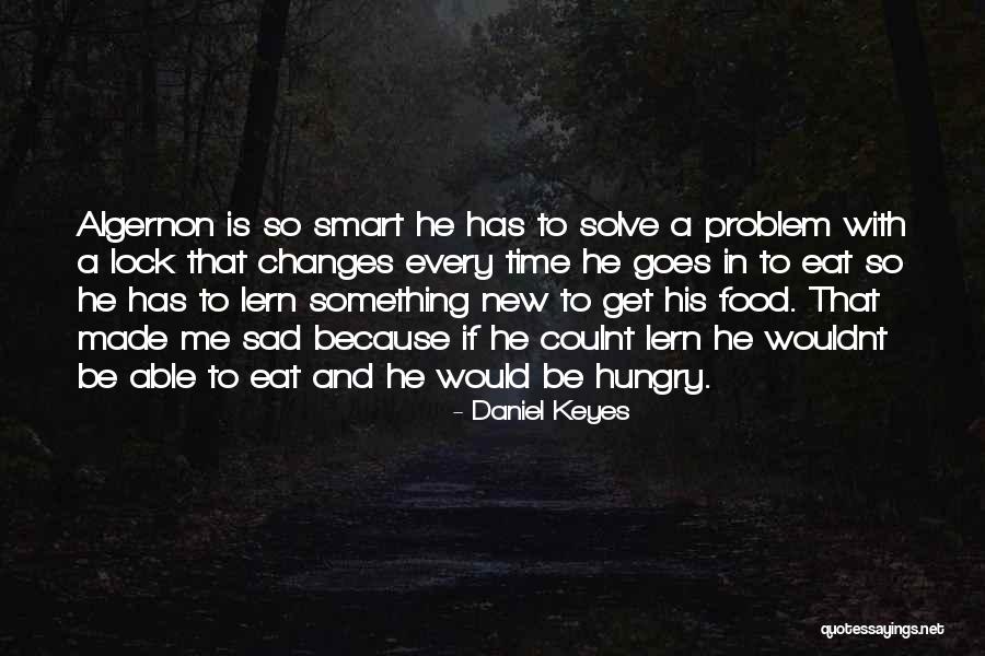 Smart Food Quotes By Daniel Keyes