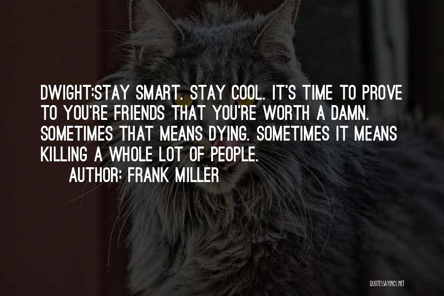 Smart Friends Quotes By Frank Miller