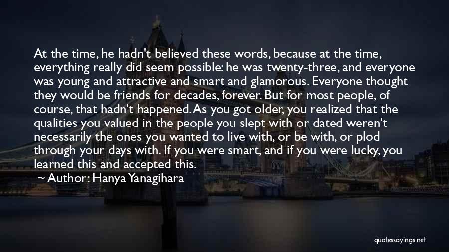 Smart Friends Quotes By Hanya Yanagihara
