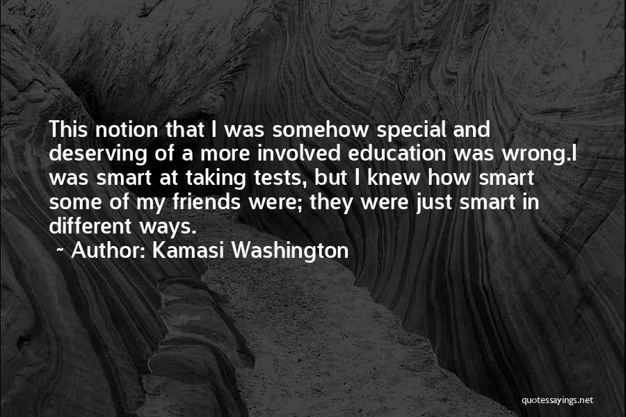 Smart Friends Quotes By Kamasi Washington
