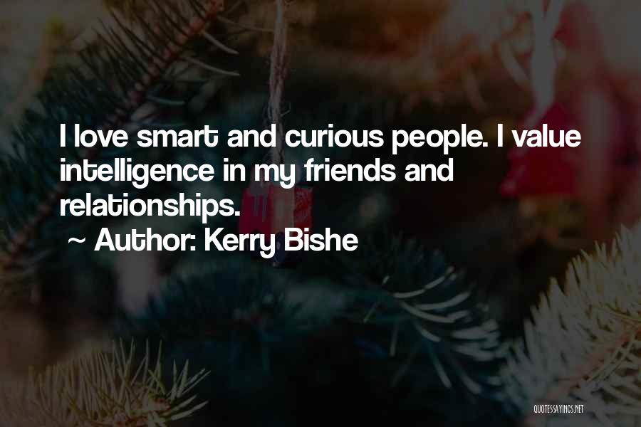 Smart Friends Quotes By Kerry Bishe