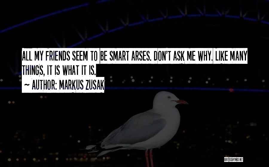 Smart Friends Quotes By Markus Zusak
