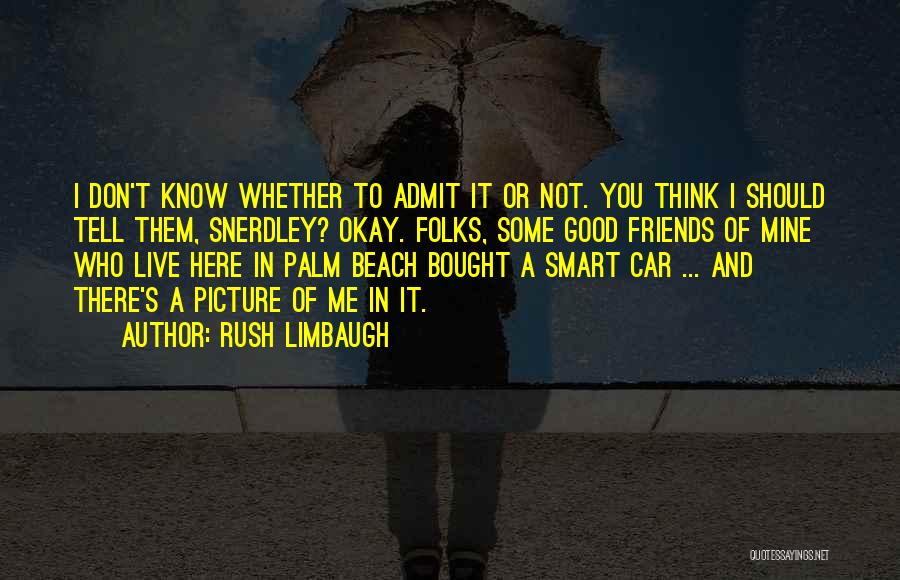 Smart Friends Quotes By Rush Limbaugh
