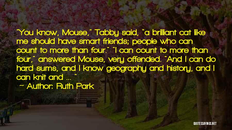 Smart Friends Quotes By Ruth Park