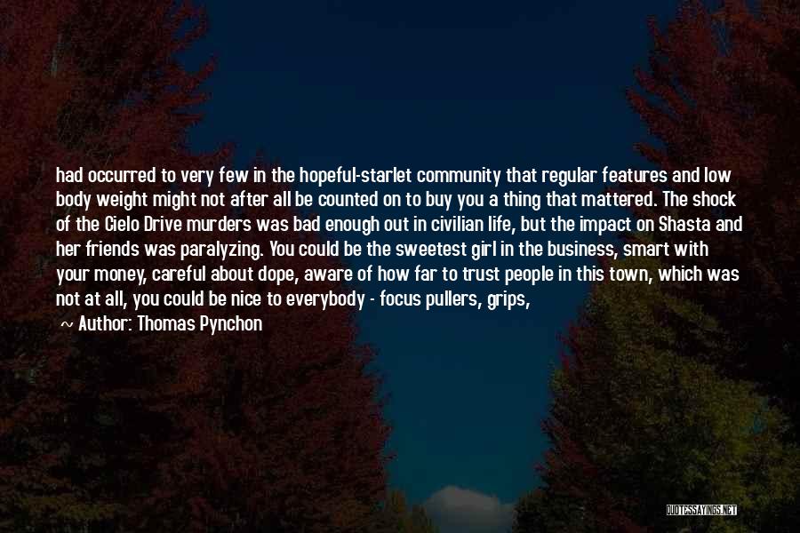 Smart Friends Quotes By Thomas Pynchon