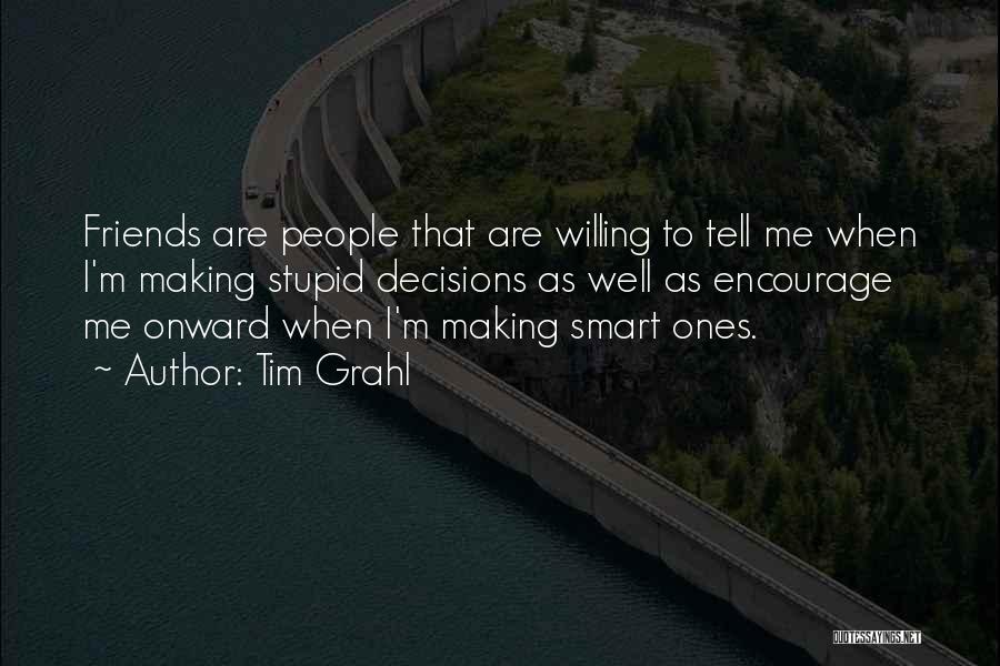 Smart Friends Quotes By Tim Grahl