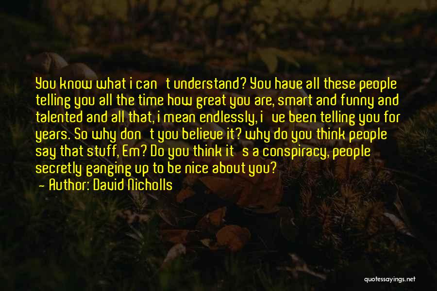 Smart Funny Mean Quotes By David Nicholls