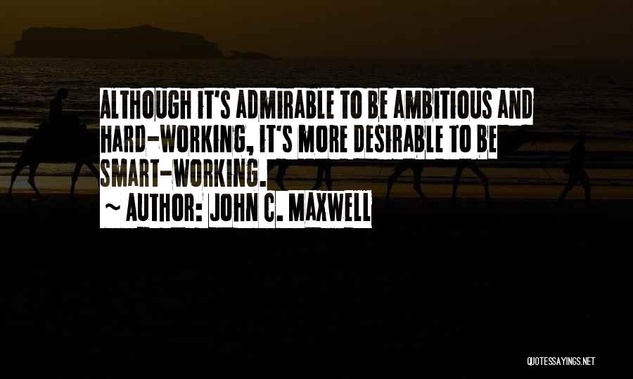 Smart Hard Working Quotes By John C. Maxwell