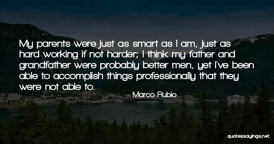 Smart Hard Working Quotes By Marco Rubio