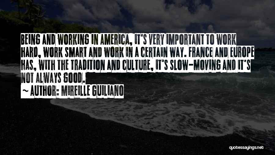 Smart Hard Working Quotes By Mireille Guiliano