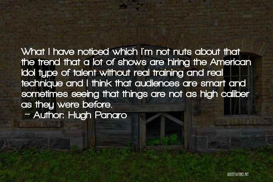 Smart Hiring Quotes By Hugh Panaro