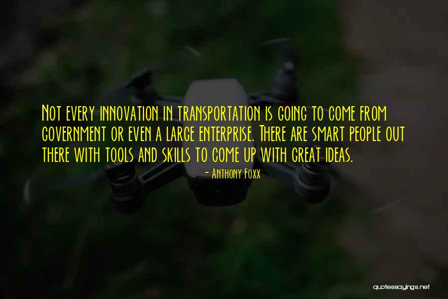 Smart Ideas Quotes By Anthony Foxx Smart Ideas Quotes By Anthony Foxx