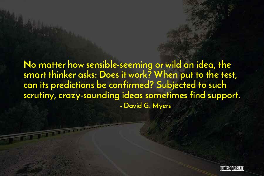 Smart Ideas Quotes By David G. Myers Smart Ideas Quotes By David G. Myers