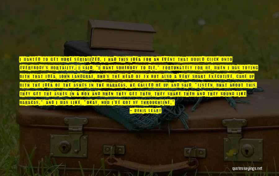 Smart Ideas Quotes By Denis Leary Smart Ideas Quotes By Denis Leary