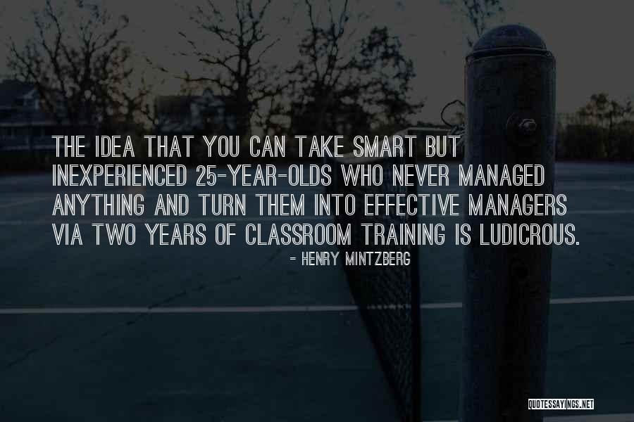 Smart Ideas Quotes By Henry Mintzberg Smart Ideas Quotes By Henry Mintzberg